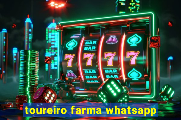 toureiro farma whatsapp